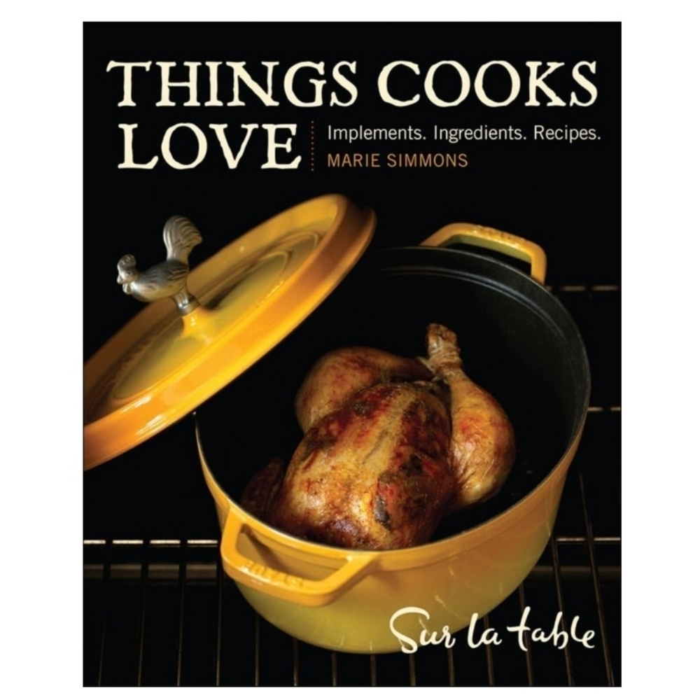 Sur La Table Things Cooks Love Hardback Cookbook